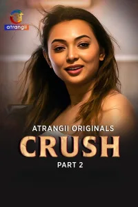 Crush (2026) Part 2 Atrangii Hindi Unrated Webseries