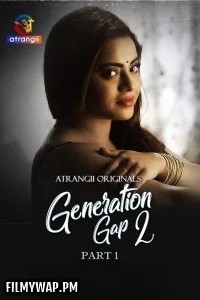 Generation Gap (2026) S02 Part 1 Atrangii Hindi  Webseries